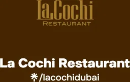 LaCochi Restaurant - Dubai
