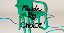 Made by Choice