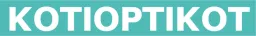 Kotioptikot