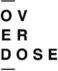 OVER DOSE