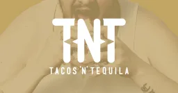 TnT - Tacos 'n' Tequila