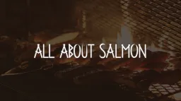 All About Salmon